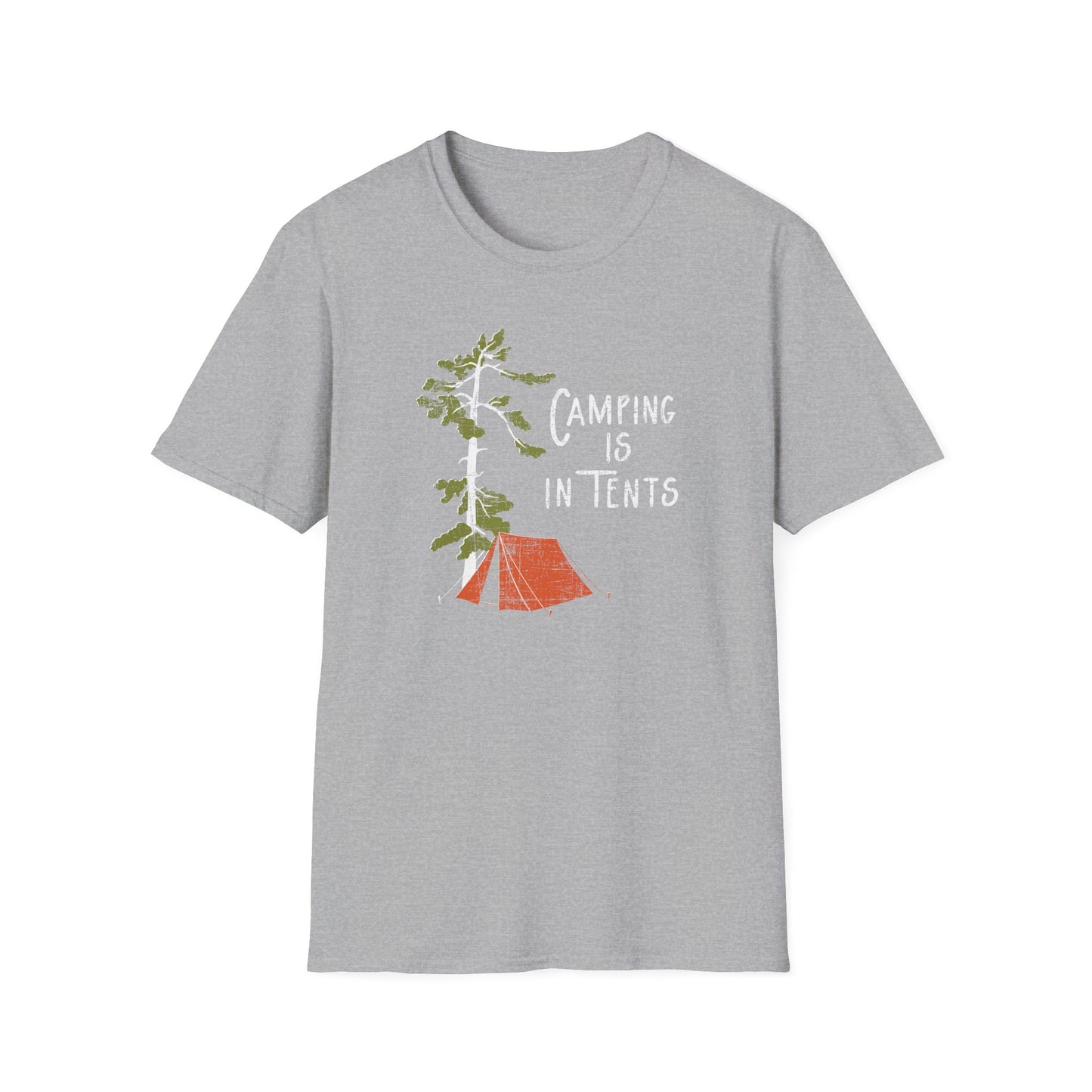 Camping is in Tents Unisex Softstyle T-Shirt