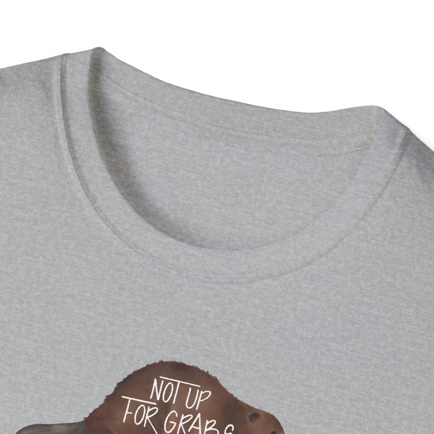Not Up For Grabs Beaver Unisex T-shirt