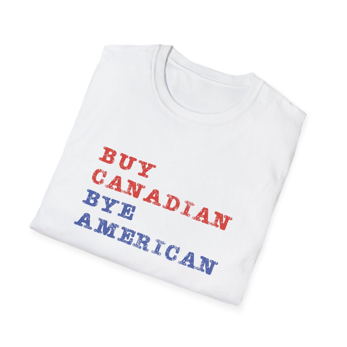 Buy Canadian Bye American Unisex T-Shirt