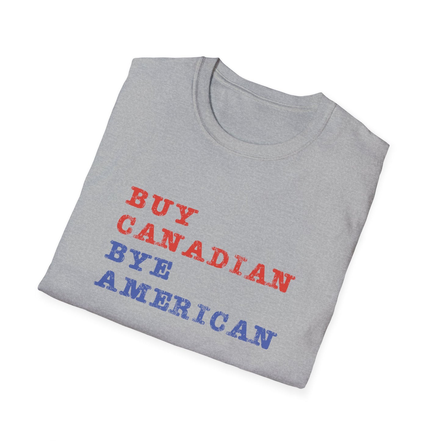 Buy Canadian Bye American Unisex T-Shirt