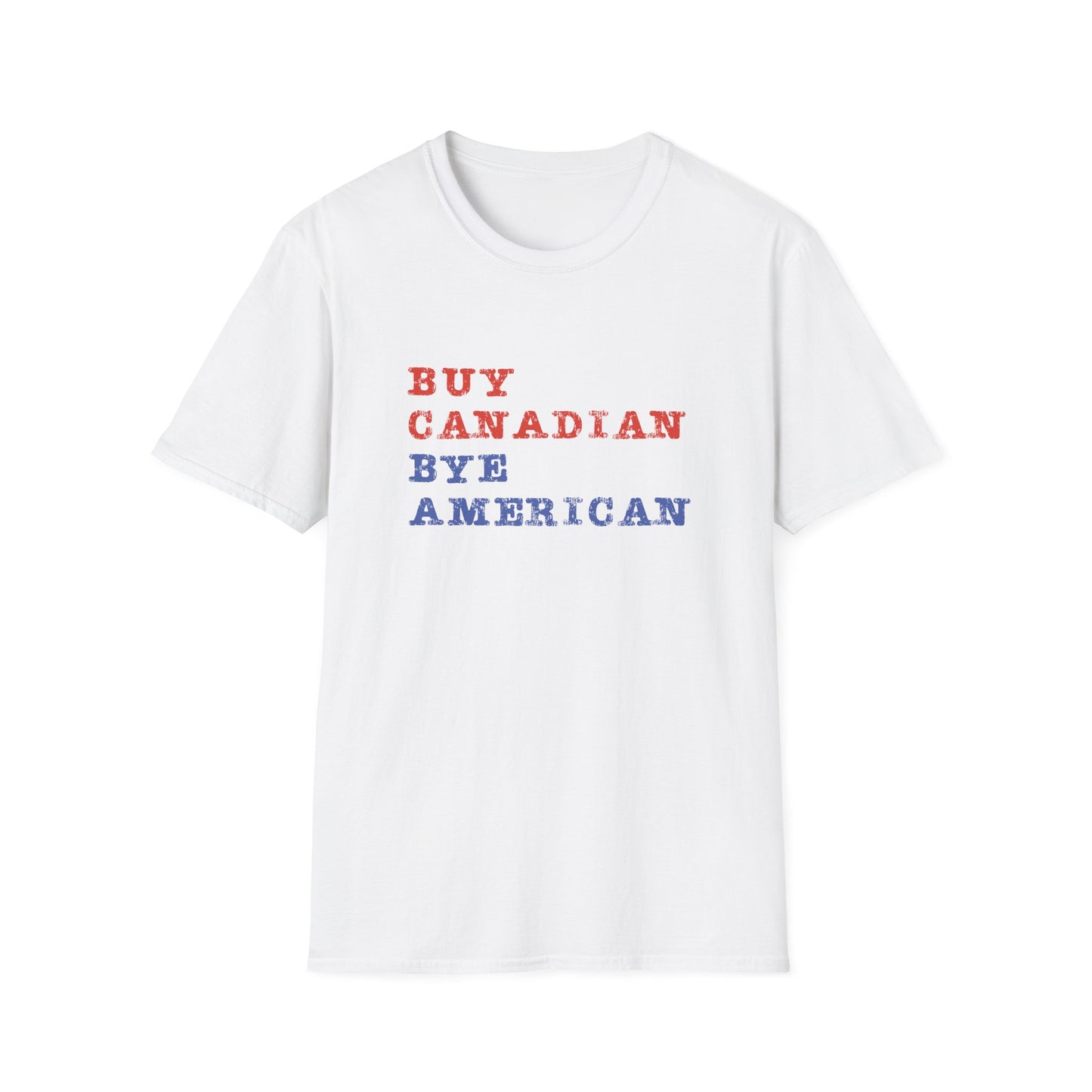 Buy Canadian Bye American Unisex T-Shirt