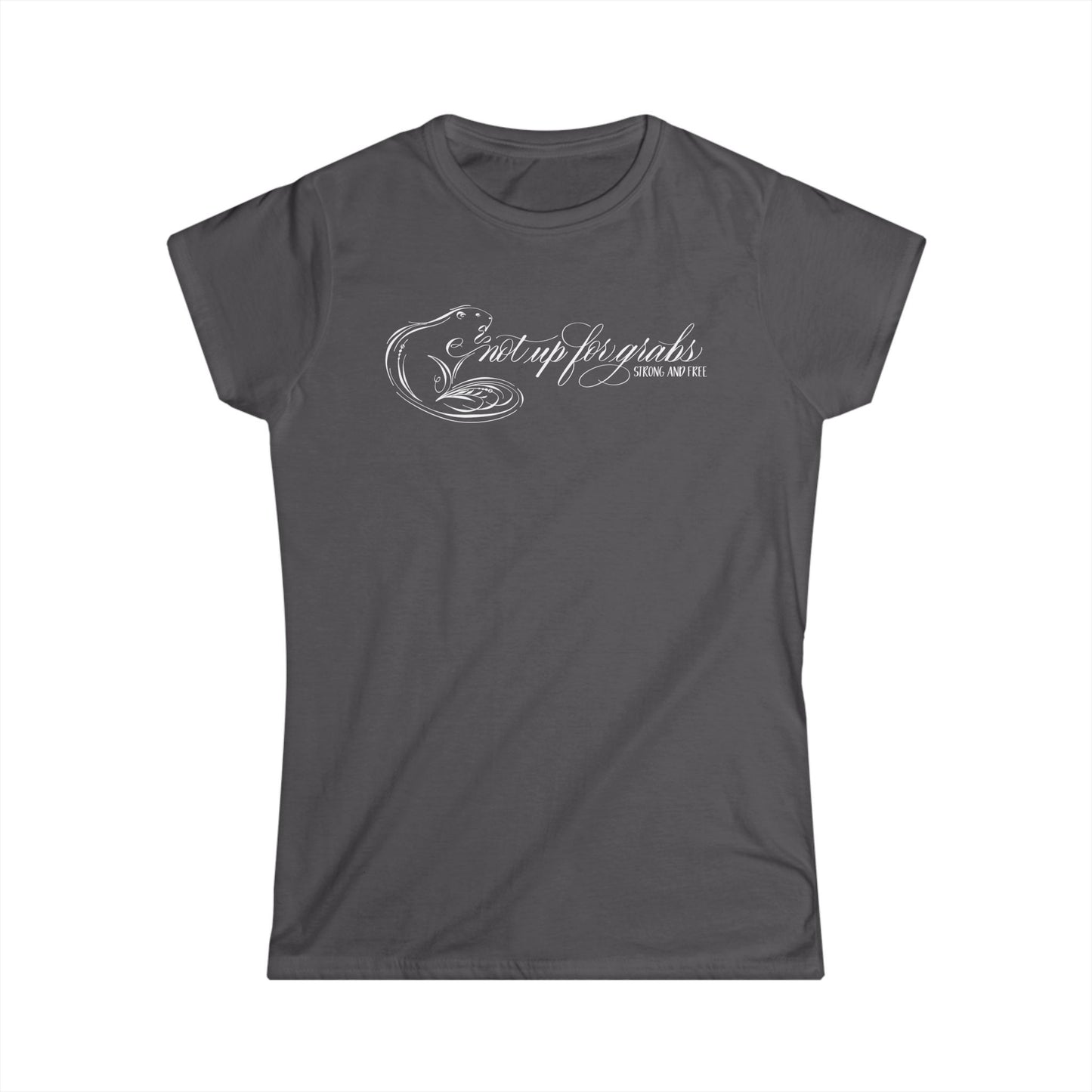 Not Up for Grabs Women's Softstyle Tee