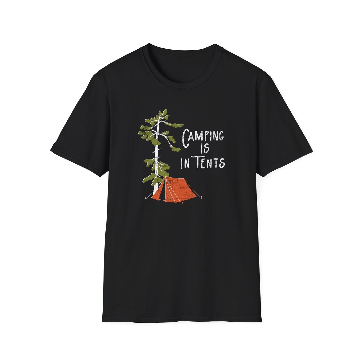 Camping is in Tents Unisex Softstyle T-Shirt