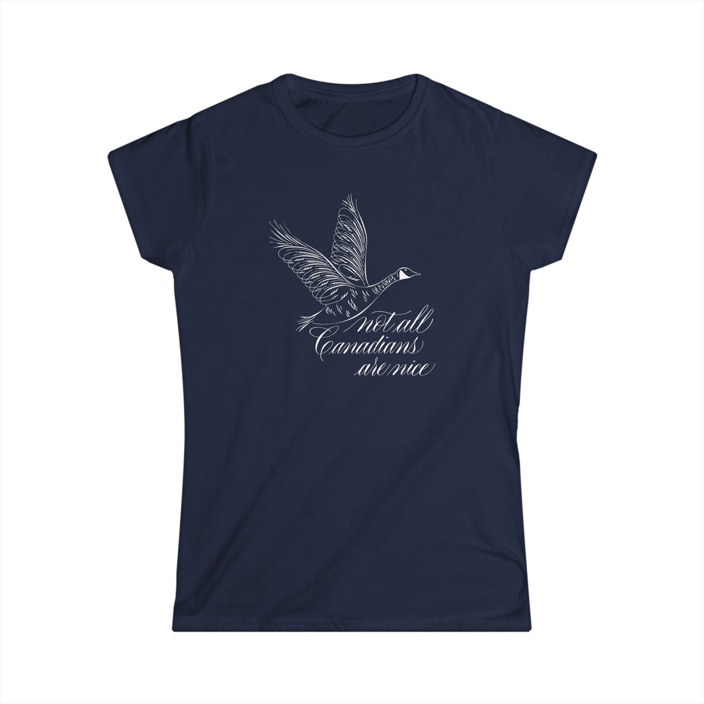 Not All Canadians Are Nice Women's Softstyle Tee