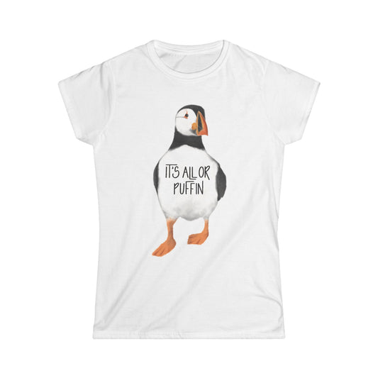 It's All or Puffin Women's Softstyle Tee