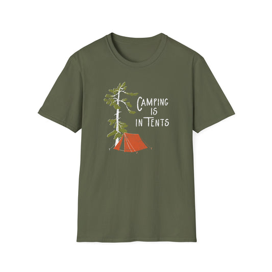 Camping is in Tents Unisex Softstyle T-Shirt