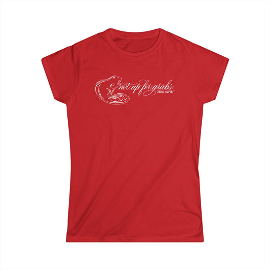 Not Up for Grabs Women's Softstyle Tee