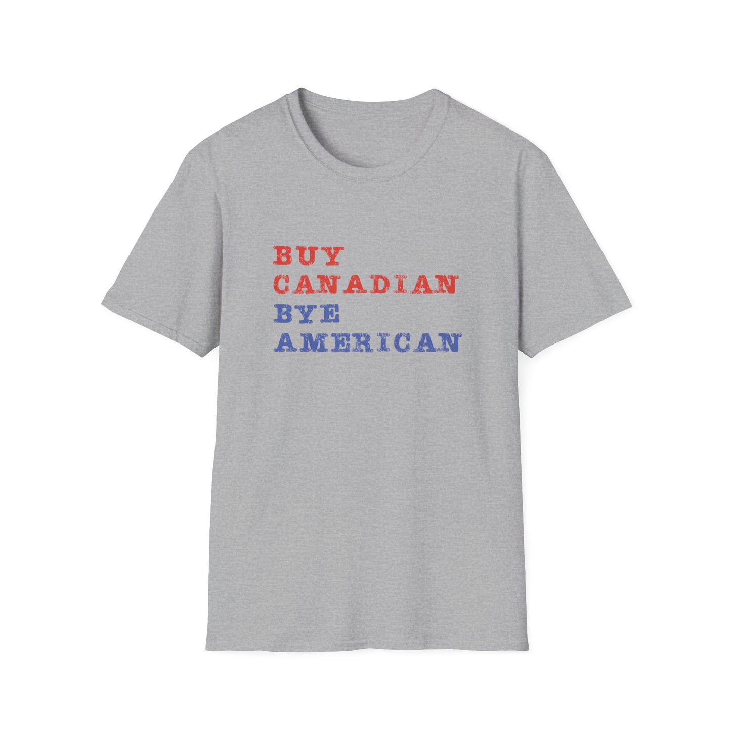 Buy Canadian Bye American Unisex T-Shirt