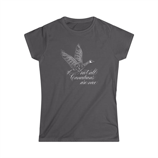 Not All Canadians Are Nice Women's Softstyle Tee
