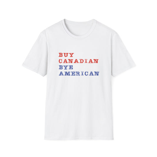 Buy Canadian Bye American Unisex T-Shirt