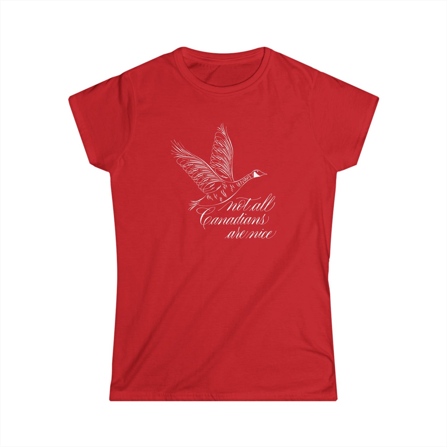 Not All Canadians Are Nice Women's Softstyle Tee