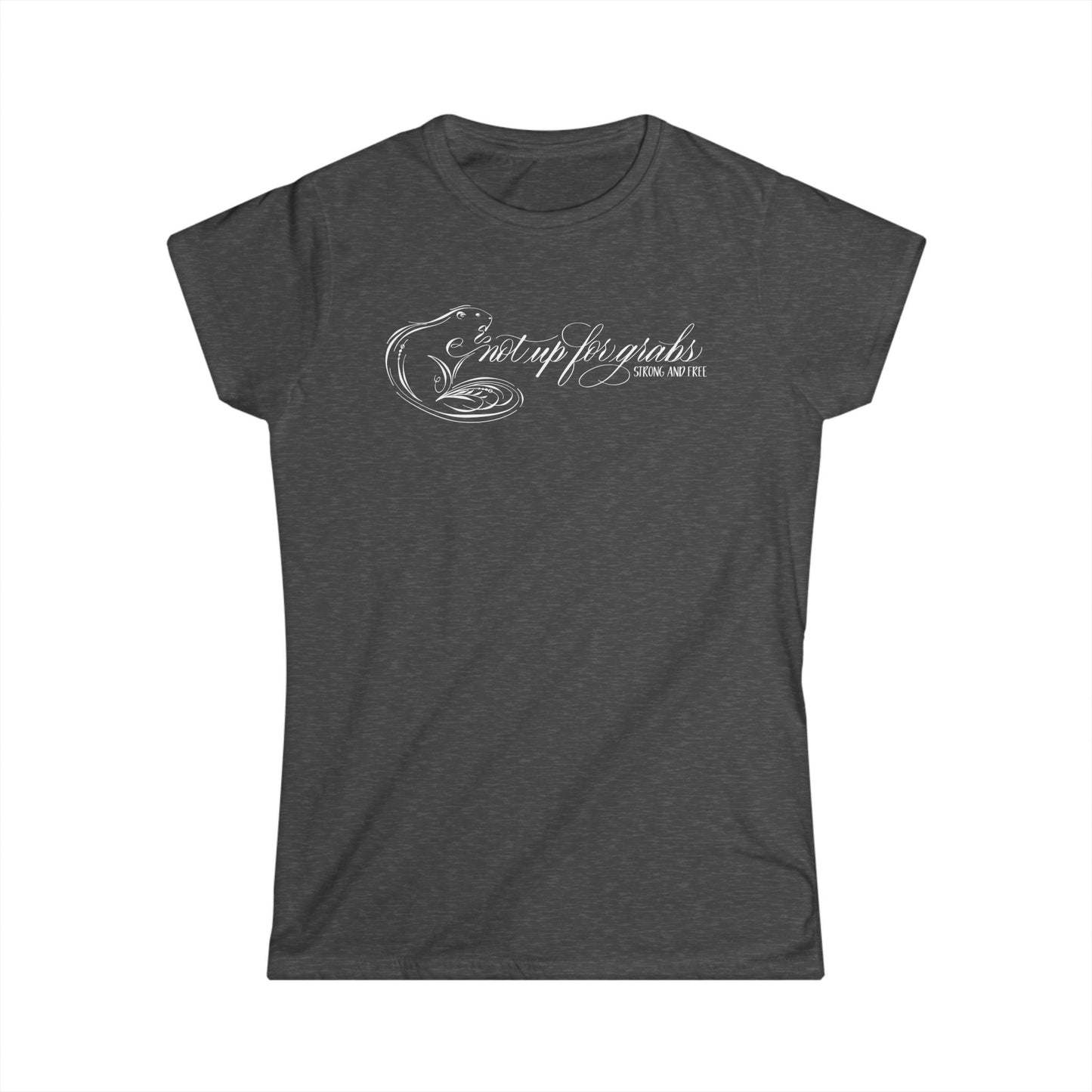 Not Up for Grabs Women's Softstyle Tee