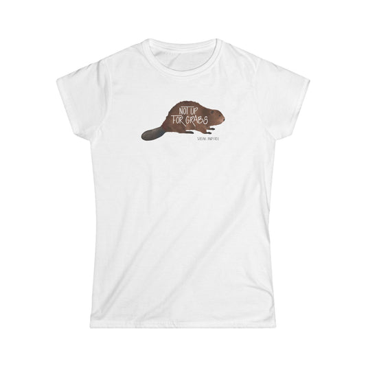 Not Up for Grabs Beaver Women's Softstyle Tee